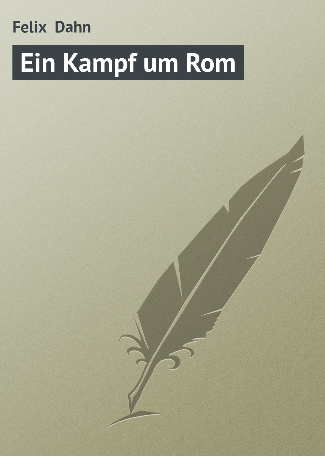 Книга Ein Kampf um Rom из серии , созданная Felix Dahn, может относится к жанру Зарубежная старинная литература, Зарубежная классика. Стоимость электронной книги Ein Kampf um Rom с идентификатором 21104558 составляет 5.99 руб.