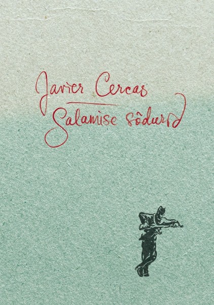 Книга Salamise sõdurid из серии , созданная Javier Cercas, может относится к жанру Современная зарубежная литература. Стоимость электронной книги Salamise sõdurid с идентификатором 21147957 составляет 759.35 руб.