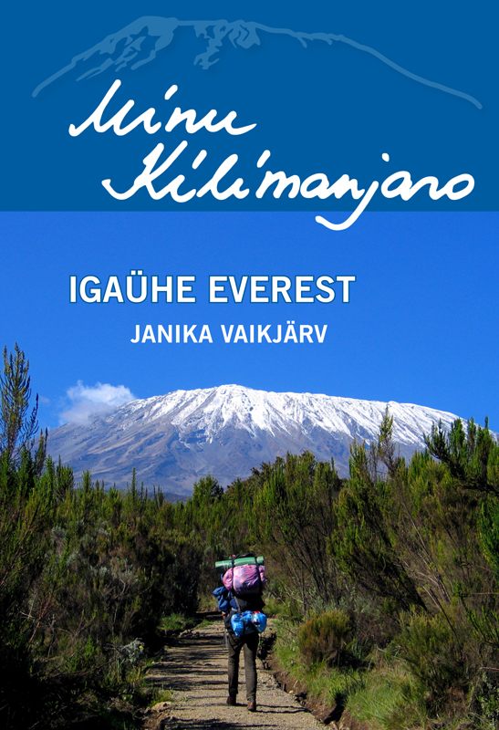 Minu Kilimanjaro. Igaühe Everest