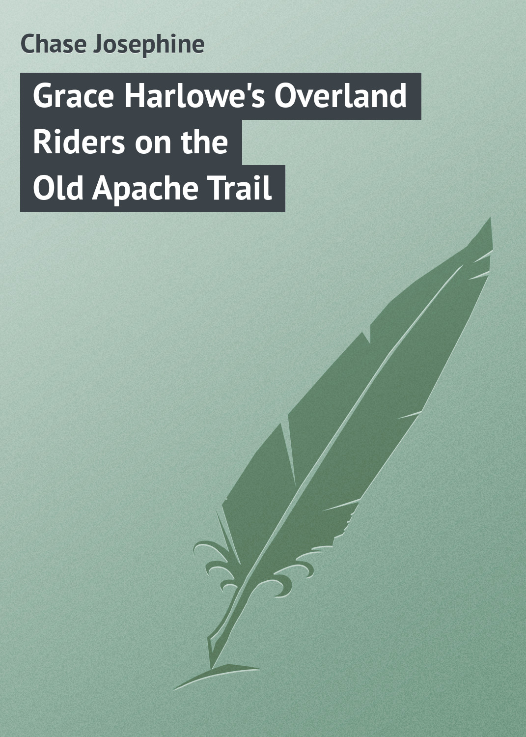 Книга Grace Harlowe's Overland Riders on the Old Apache Trail из серии , созданная Chase Josephine, может относится к жанру Зарубежная классика. Стоимость электронной книги Grace Harlowe's Overland Riders on the Old Apache Trail с идентификатором 23145259 составляет 5.99 руб.
