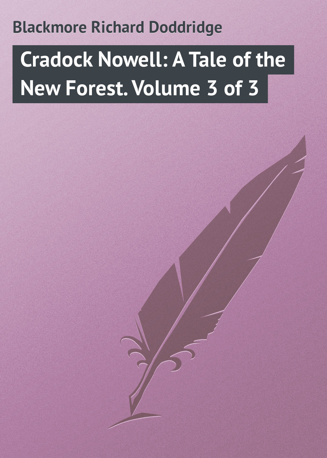 Книга Cradock Nowell: A Tale of the New Forest. Volume 3 of 3 из серии , созданная Richard Blackmore, может относится к жанру Зарубежная классика. Стоимость электронной книги Cradock Nowell: A Tale of the New Forest. Volume 3 of 3 с идентификатором 23148355 составляет 5.99 руб.