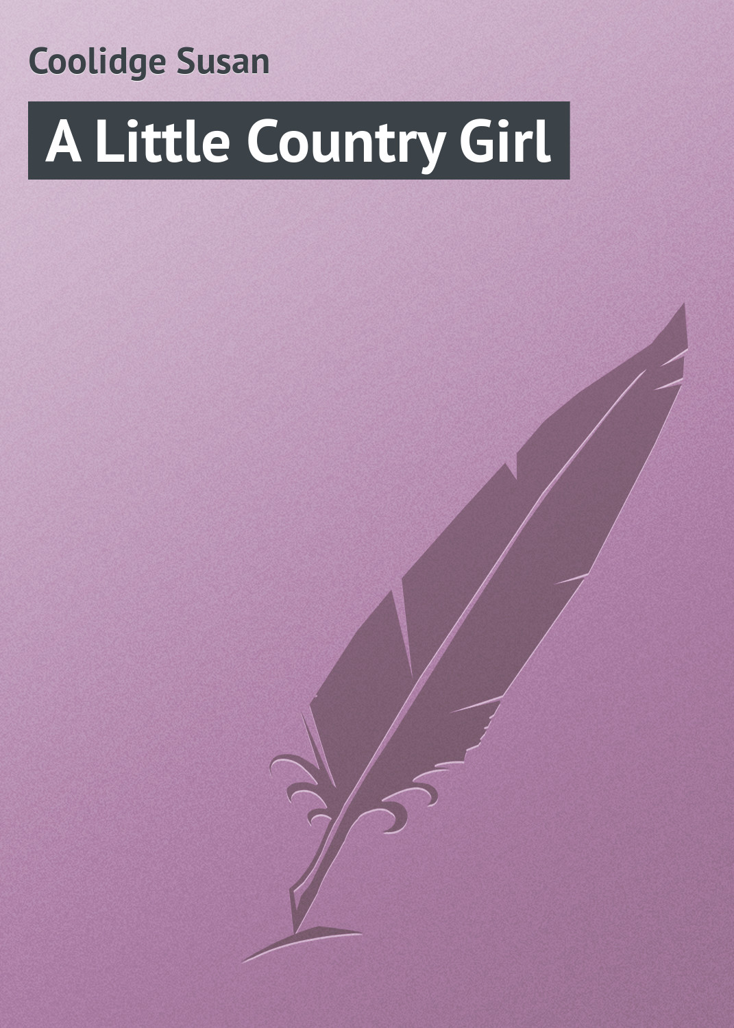 Книга A Little Country Girl из серии , созданная Susan Coolidge, может относится к жанру Зарубежная классика, Зарубежные детские книги. Стоимость электронной книги A Little Country Girl с идентификатором 23154555 составляет 5.99 руб.