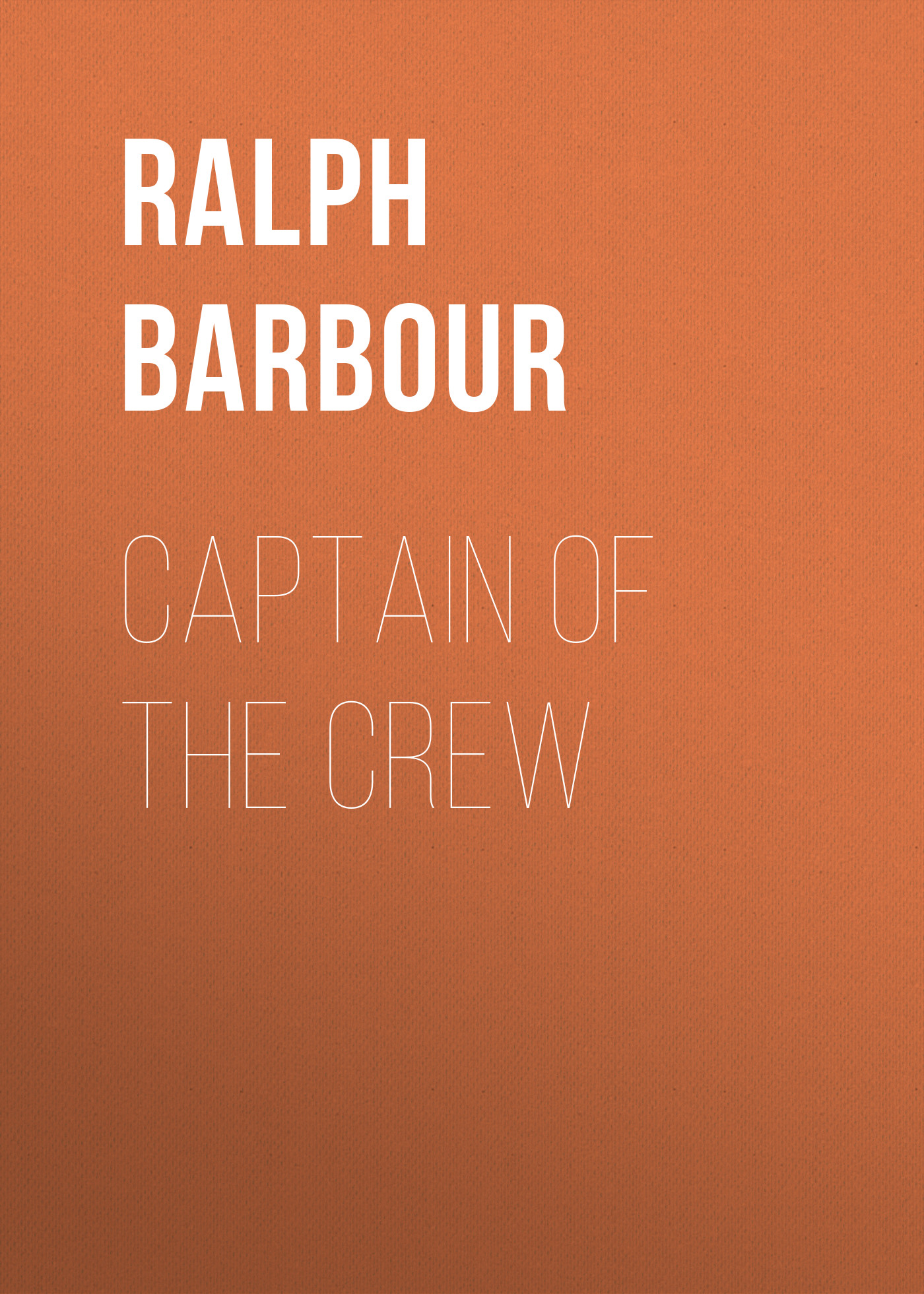 Книга Captain of the Crew из серии , созданная Ralph Barbour, может относится к жанру Зарубежная классика, Зарубежные детские книги. Стоимость электронной книги Captain of the Crew с идентификатором 23154755 составляет 5.99 руб.