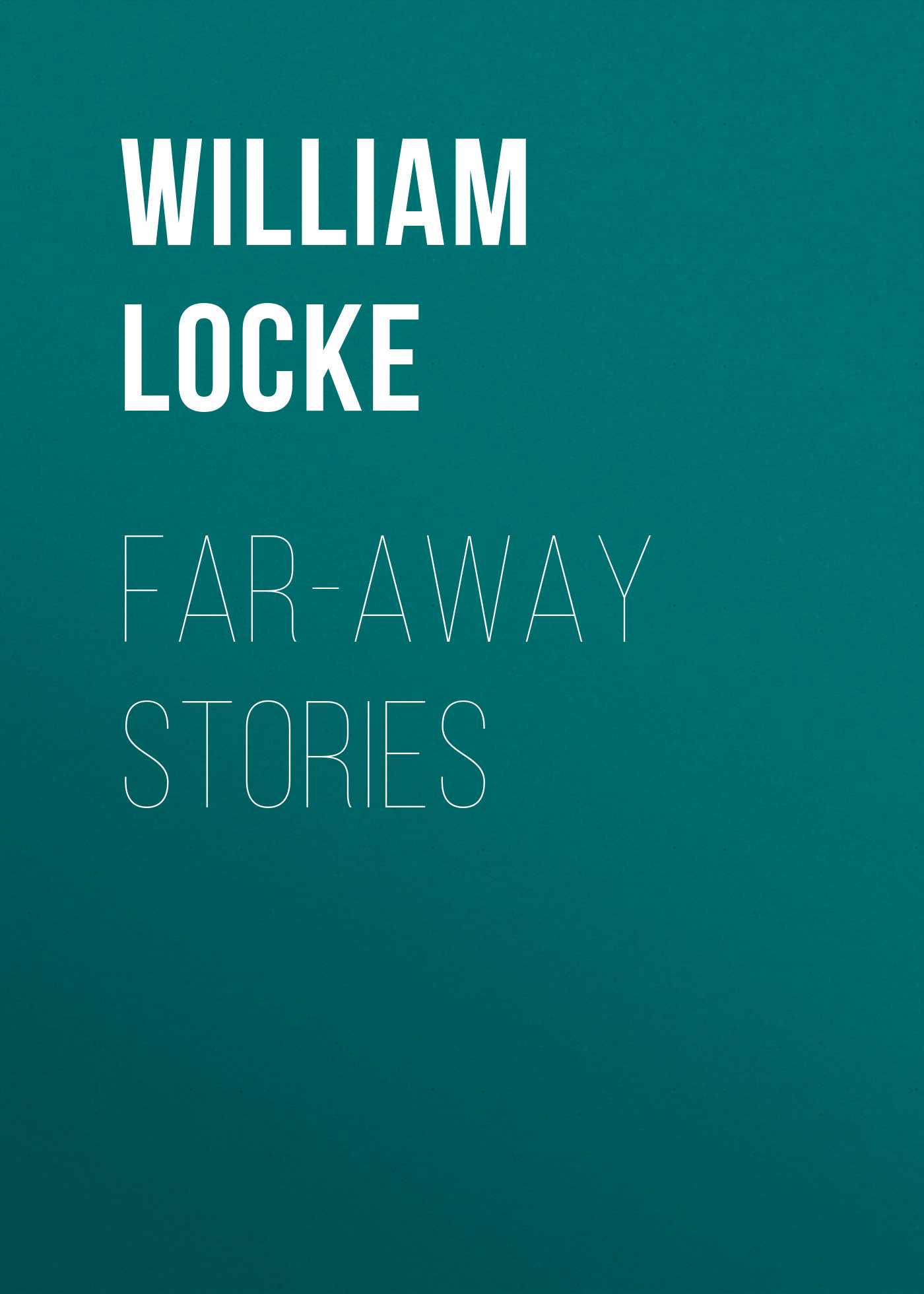 Книга Far-away Stories из серии , созданная William Locke, может относится к жанру Зарубежная классика. Стоимость электронной книги Far-away Stories с идентификатором 23157651 составляет 5.99 руб.