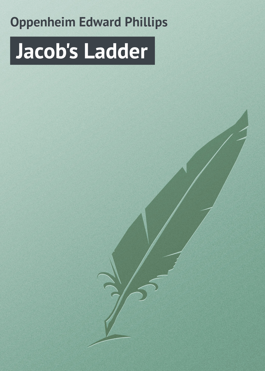 Книга Jacob's Ladder из серии , созданная Edward Oppenheim, может относится к жанру Иностранные языки, Зарубежная классика. Стоимость электронной книги Jacob's Ladder с идентификатором 23157859 составляет 5.99 руб.