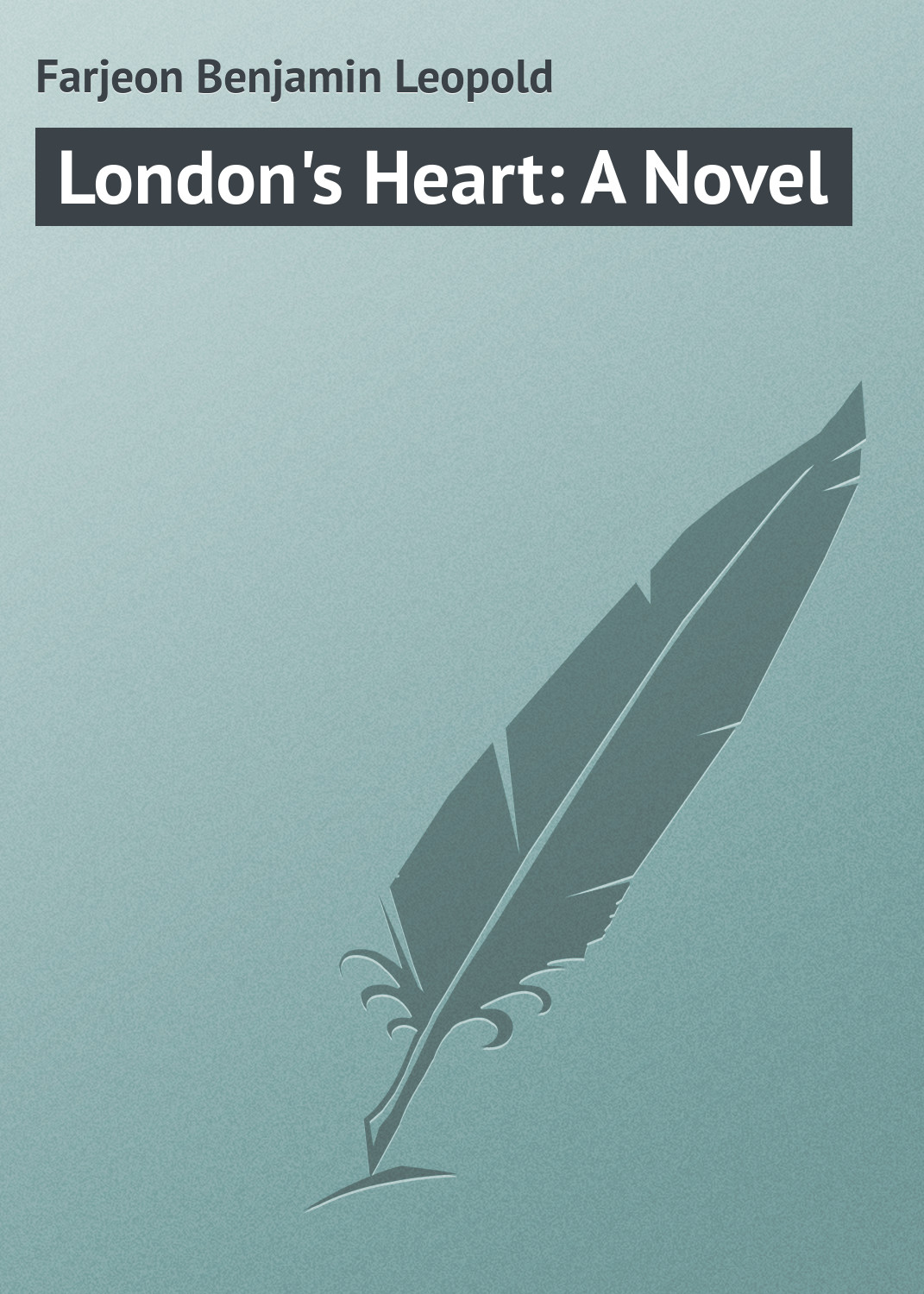 Книга London's Heart: A Novel из серии , созданная Benjamin Farjeon, может относится к жанру Зарубежная классика. Стоимость электронной книги London's Heart: A Novel с идентификатором 23163651 составляет 5.99 руб.