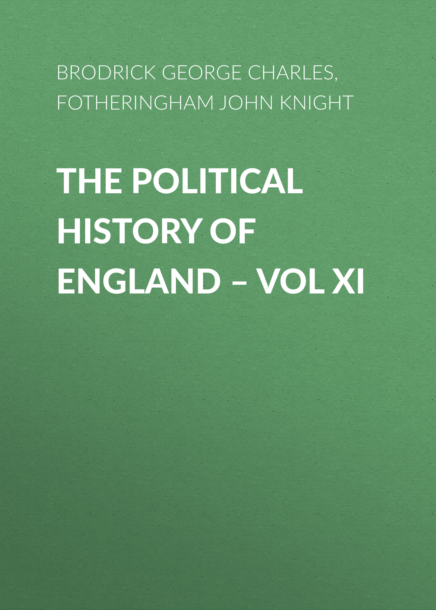 The Political History of England– Vol XI