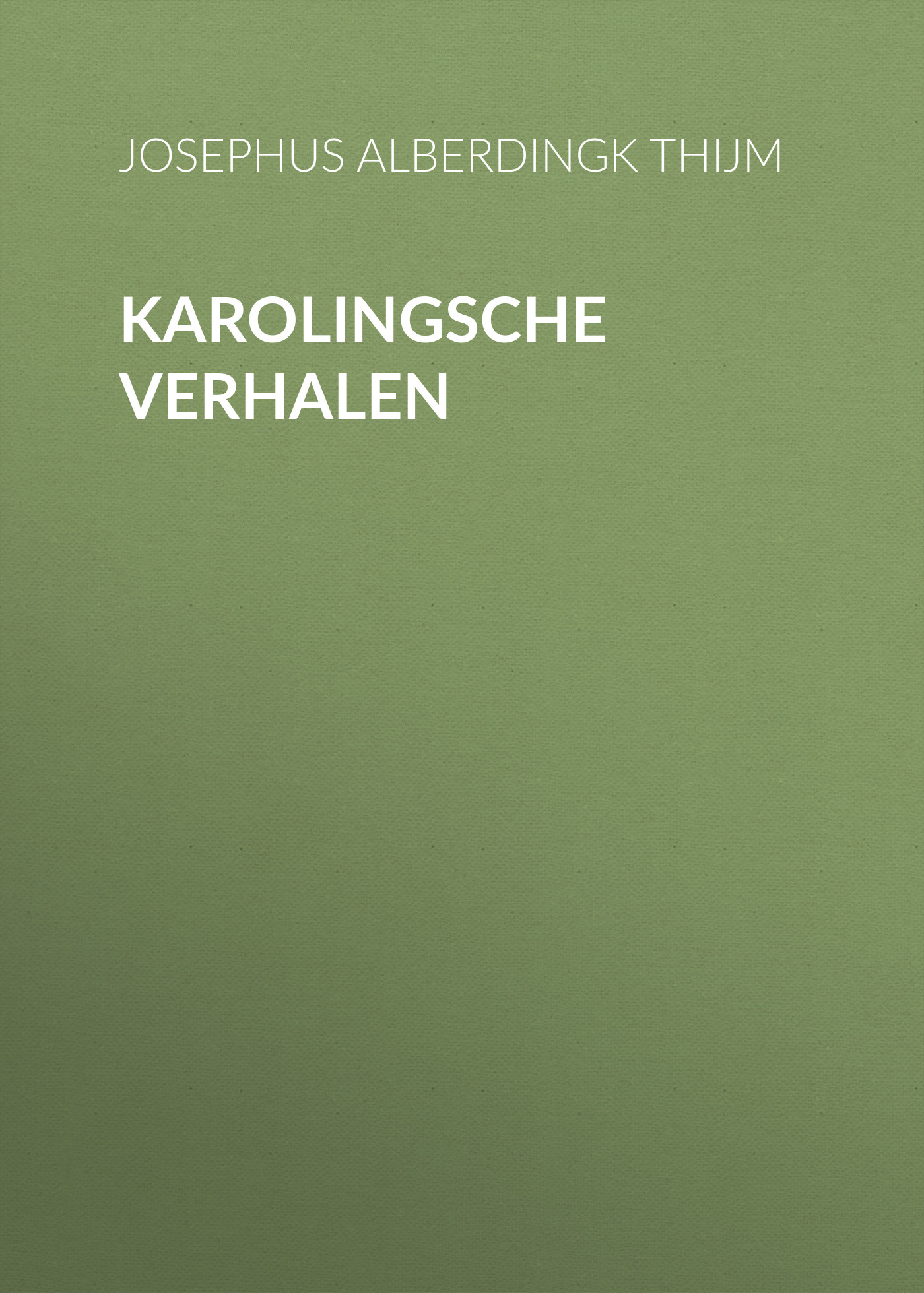 Книга Karolingsche Verhalen из серии , созданная Josephus Alberdingk Thijm, может относится к жанру Зарубежная старинная литература, Зарубежная классика. Стоимость электронной книги Karolingsche Verhalen с идентификатором 24175356 составляет 5.99 руб.