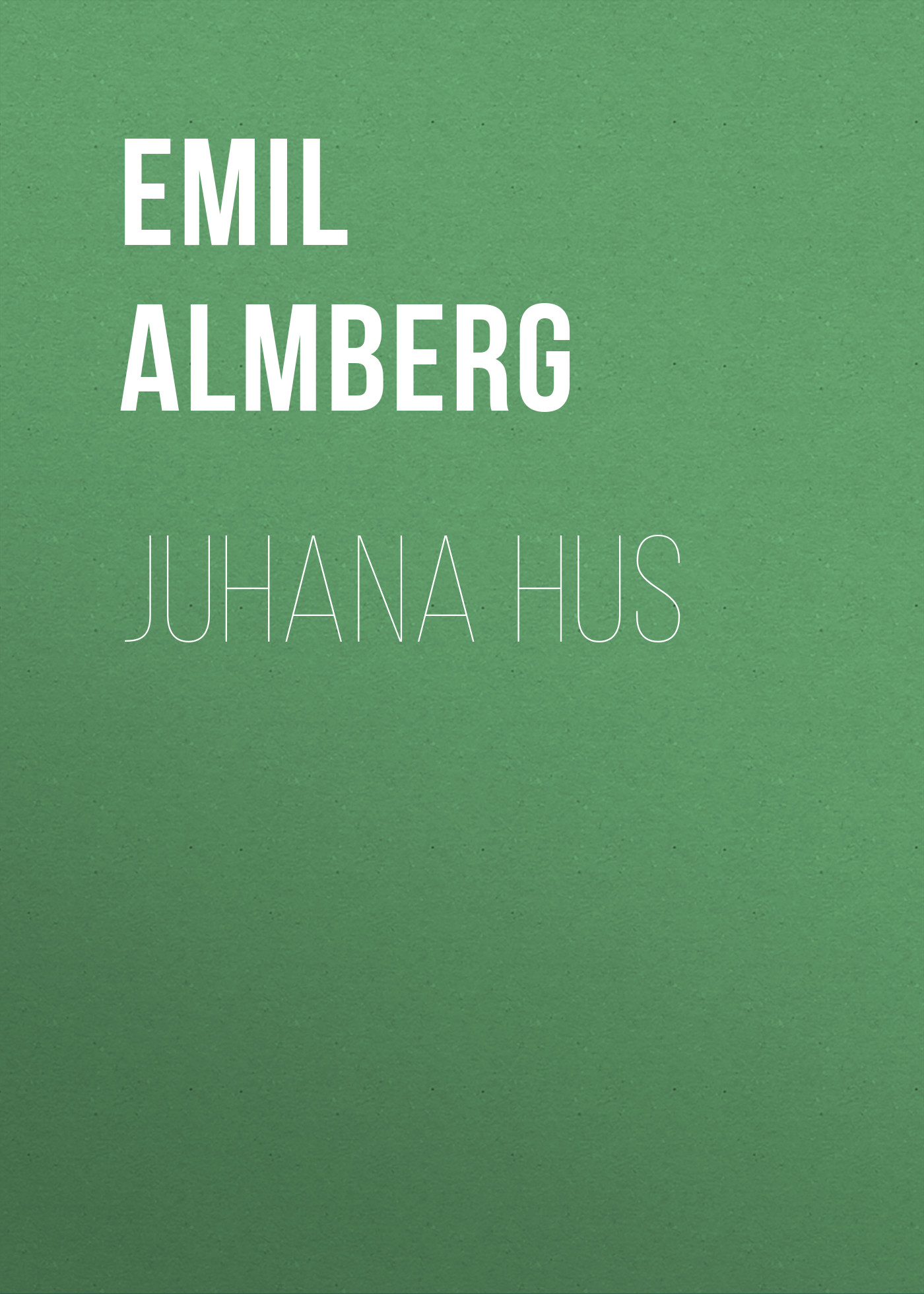 Книга Juhana Hus из серии , созданная Emil Almberg, может относится к жанру Зарубежная старинная литература, Зарубежная классика. Стоимость электронной книги Juhana Hus с идентификатором 24175756 составляет 5.99 руб.