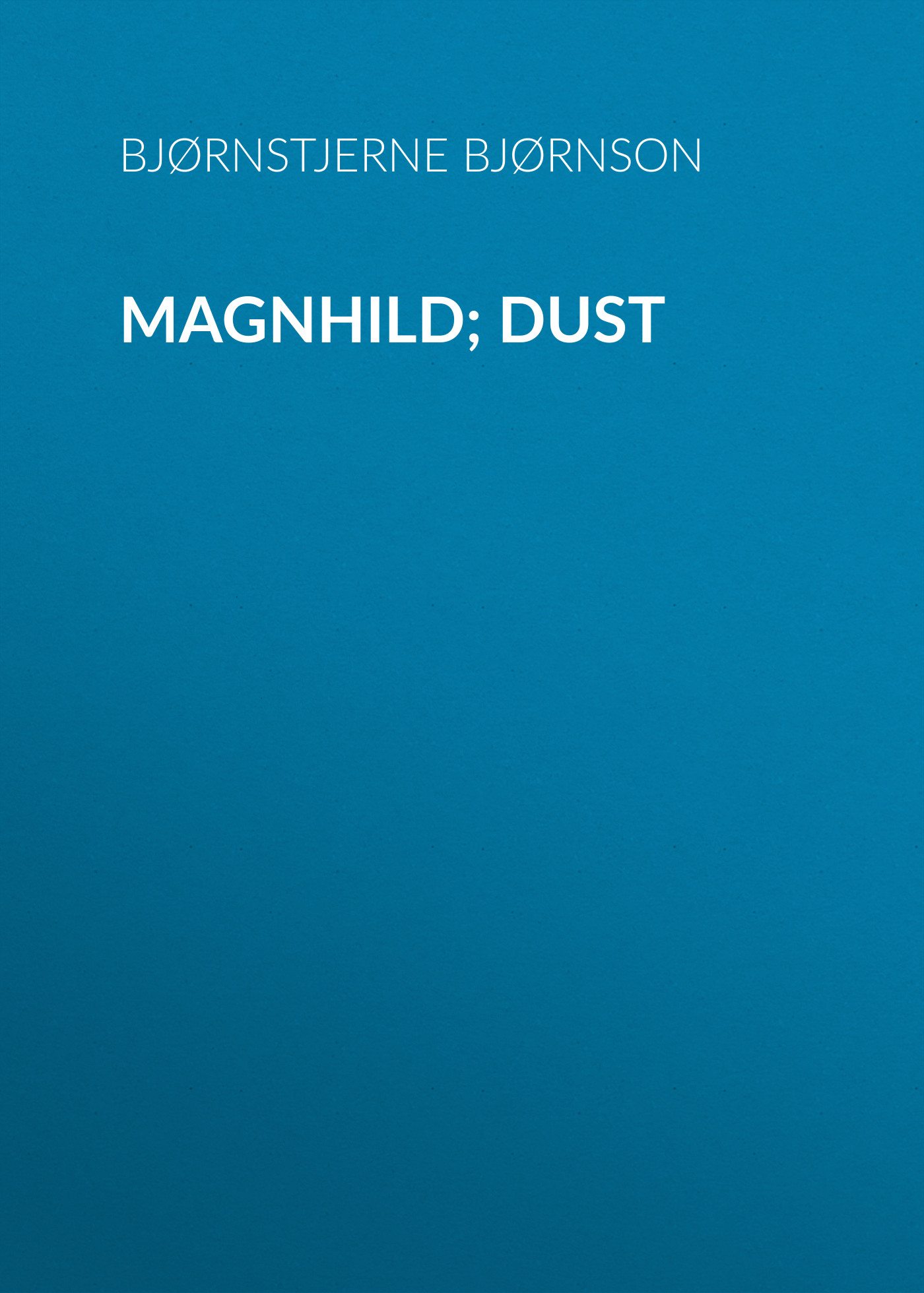 Книга Magnhild; Dust из серии , созданная Bjørnstjerne Bjørnson, может относится к жанру Зарубежная старинная литература, Зарубежная классика. Стоимость электронной книги Magnhild; Dust с идентификатором 24178556 составляет 0 руб.