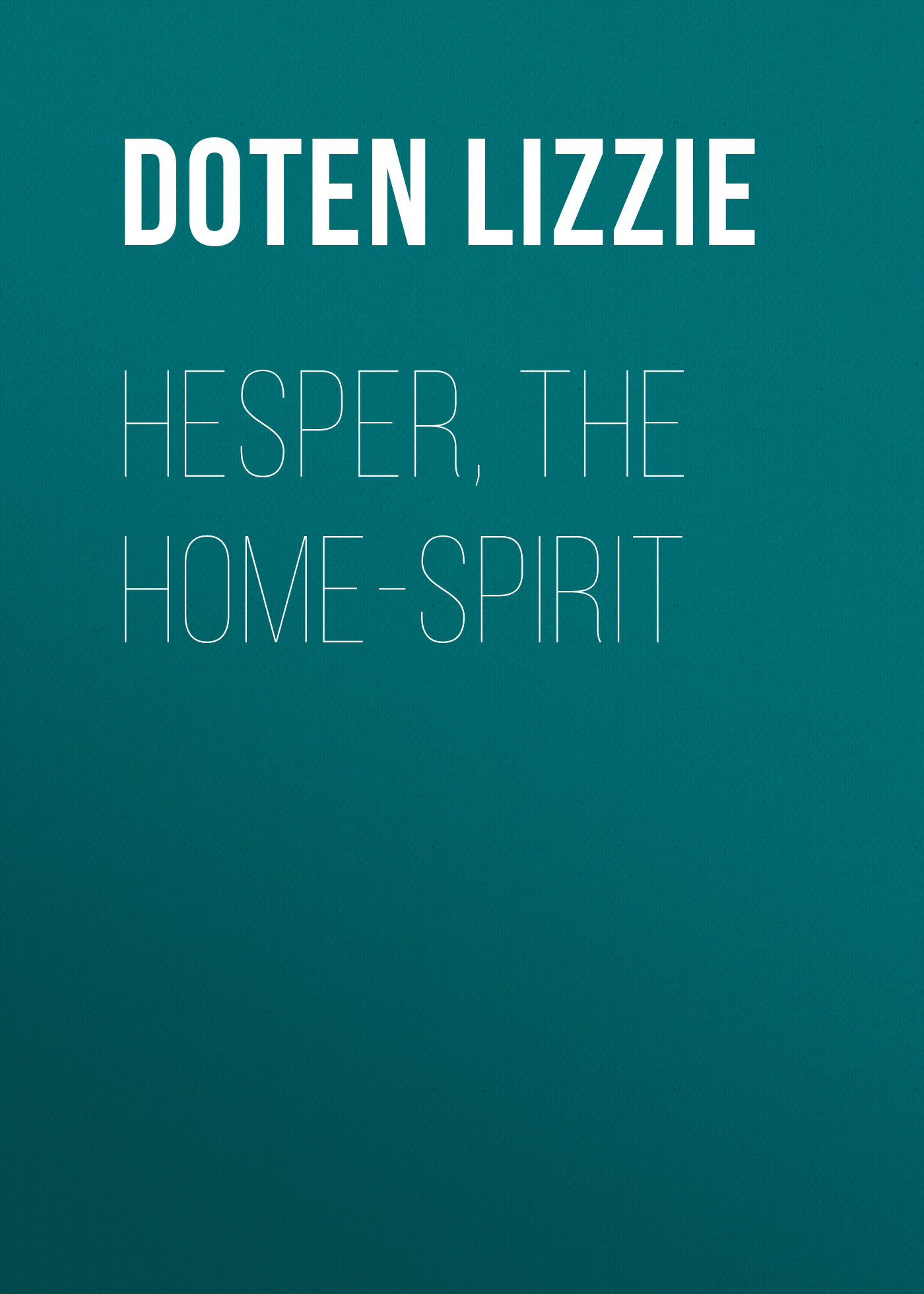 Книга Hesper, the Home-Spirit из серии , созданная Lizzie Doten, может относится к жанру Зарубежная старинная литература, Зарубежная классика. Стоимость электронной книги Hesper, the Home-Spirit с идентификатором 24621757 составляет 0 руб.