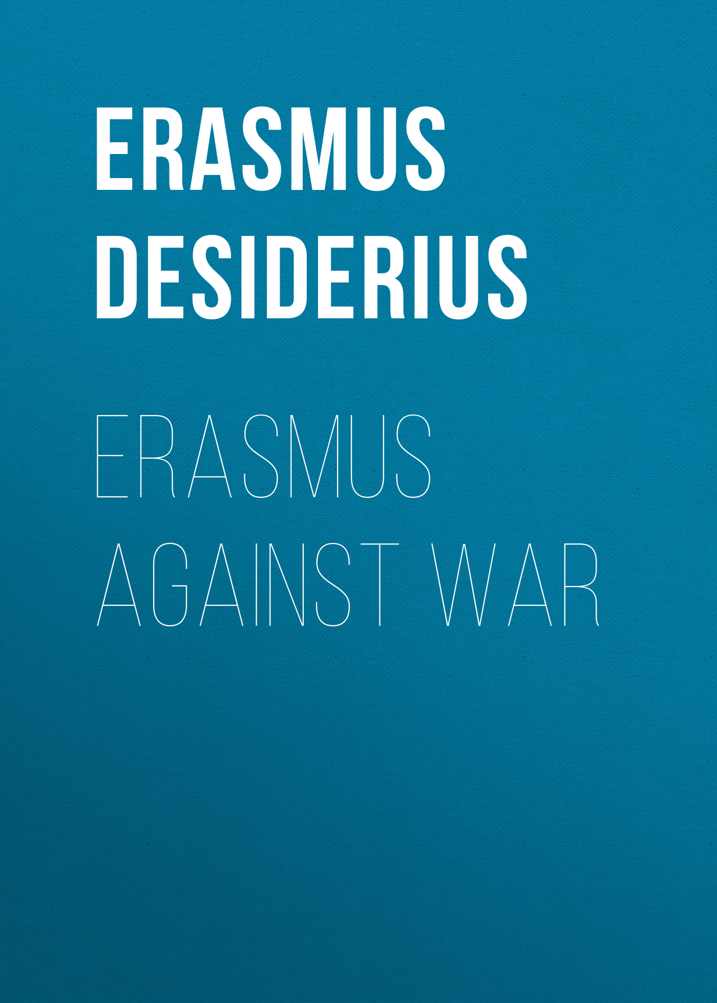 Книга Erasmus Against War из серии , созданная Desiderius Erasmus, может относится к жанру Зарубежная старинная литература, Зарубежная классика. Стоимость электронной книги Erasmus Against War с идентификатором 24713553 составляет 0 руб.