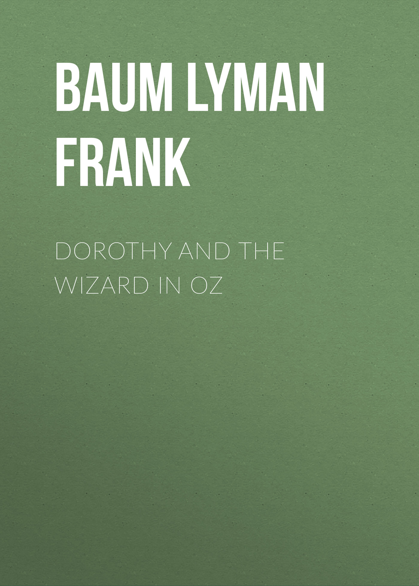 Книга Dorothy and the Wizard in Oz из серии , созданная Lyman Baum, может относится к жанру Зарубежная старинная литература, Зарубежная классика. Стоимость электронной книги Dorothy and the Wizard in Oz с идентификатором 25019051 составляет 0 руб.