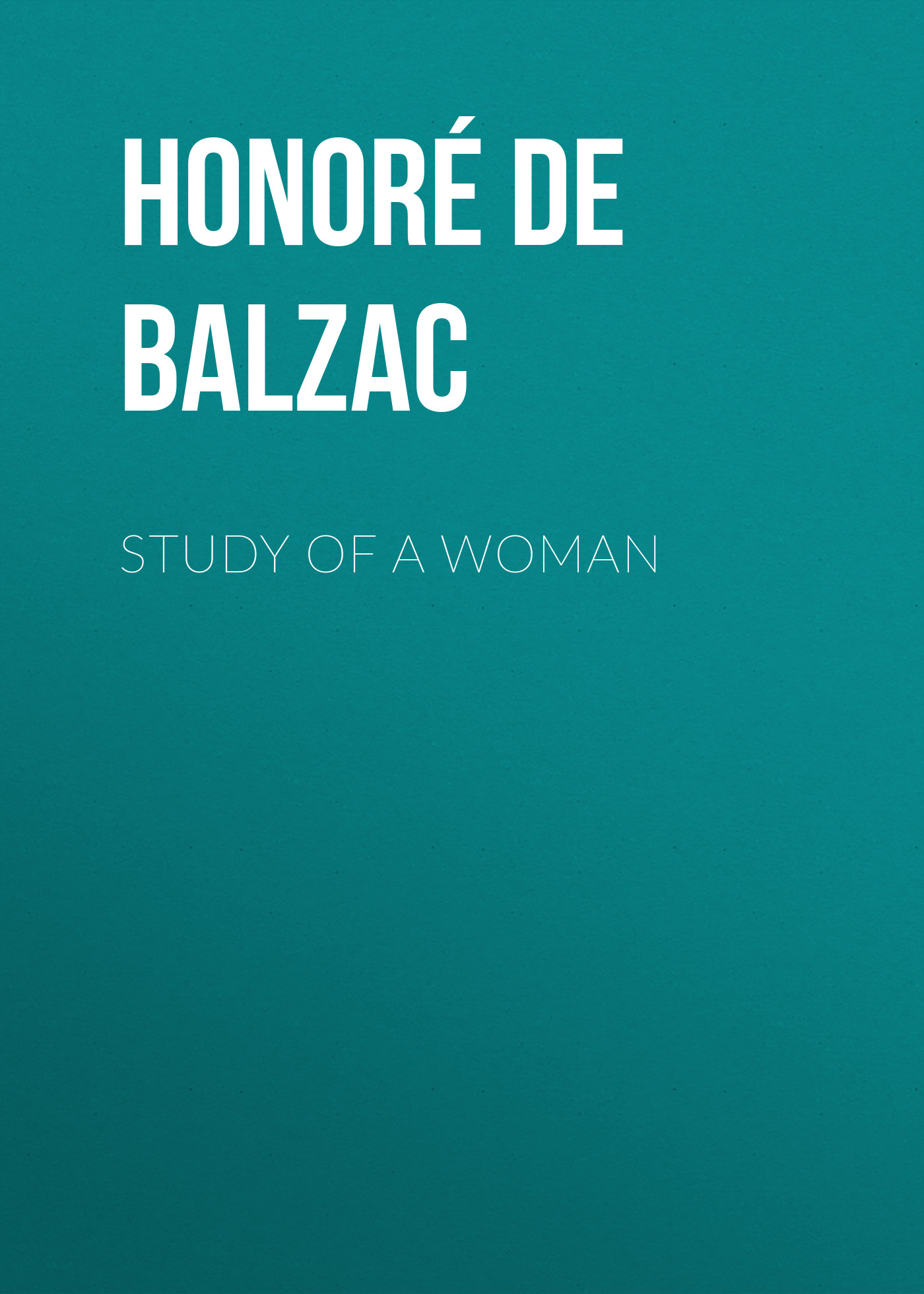 Книга Study of a Woman из серии , созданная Honoré Balzac, может относится к жанру Литература 19 века, Зарубежная старинная литература, Зарубежная классика. Стоимость электронной книги Study of a Woman с идентификатором 25020051 составляет 0 руб.