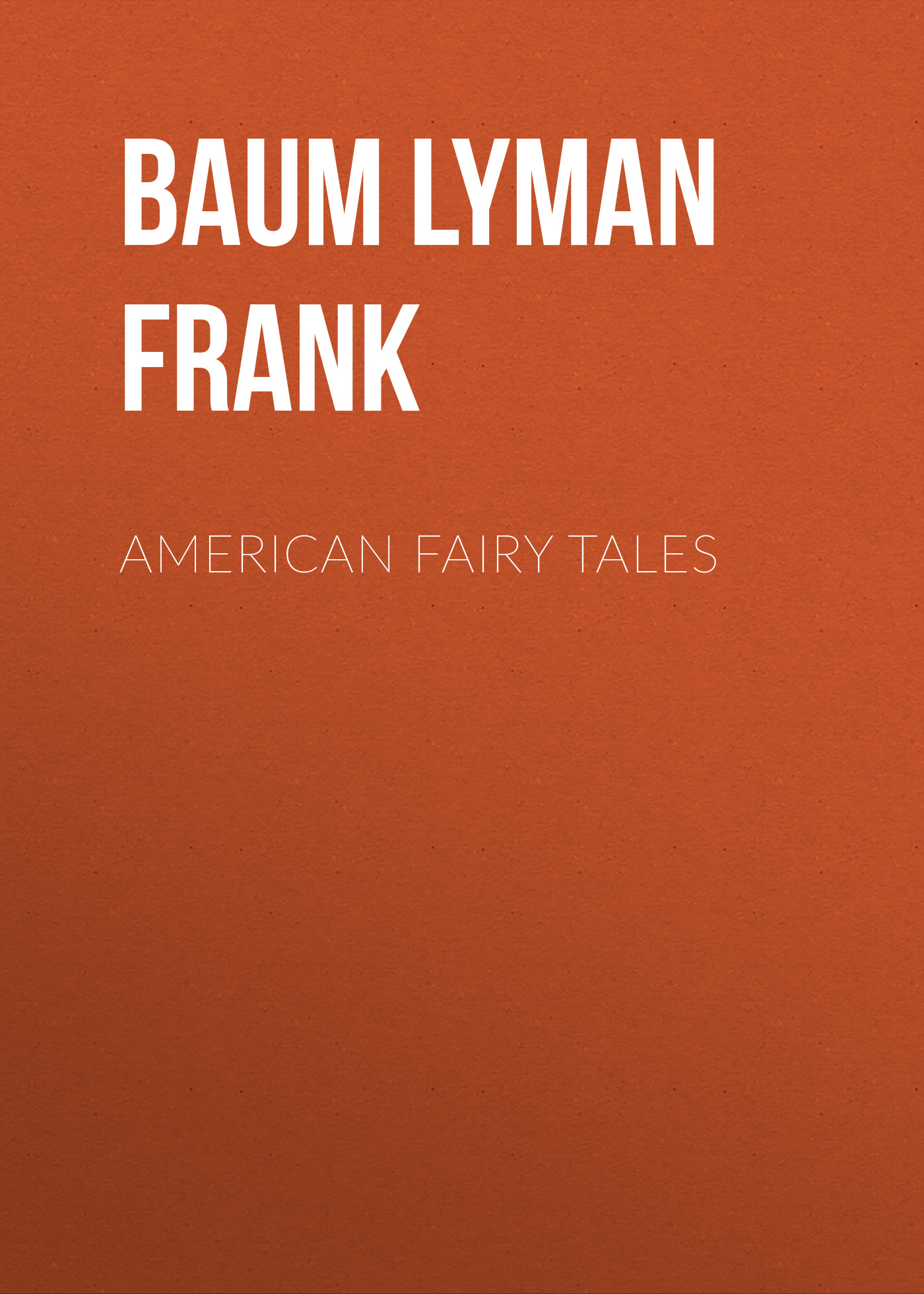 Книга American Fairy Tales из серии , созданная Lyman Baum, может относится к жанру Зарубежная старинная литература, Зарубежная классика. Стоимость электронной книги American Fairy Tales с идентификатором 25020451 составляет 0 руб.