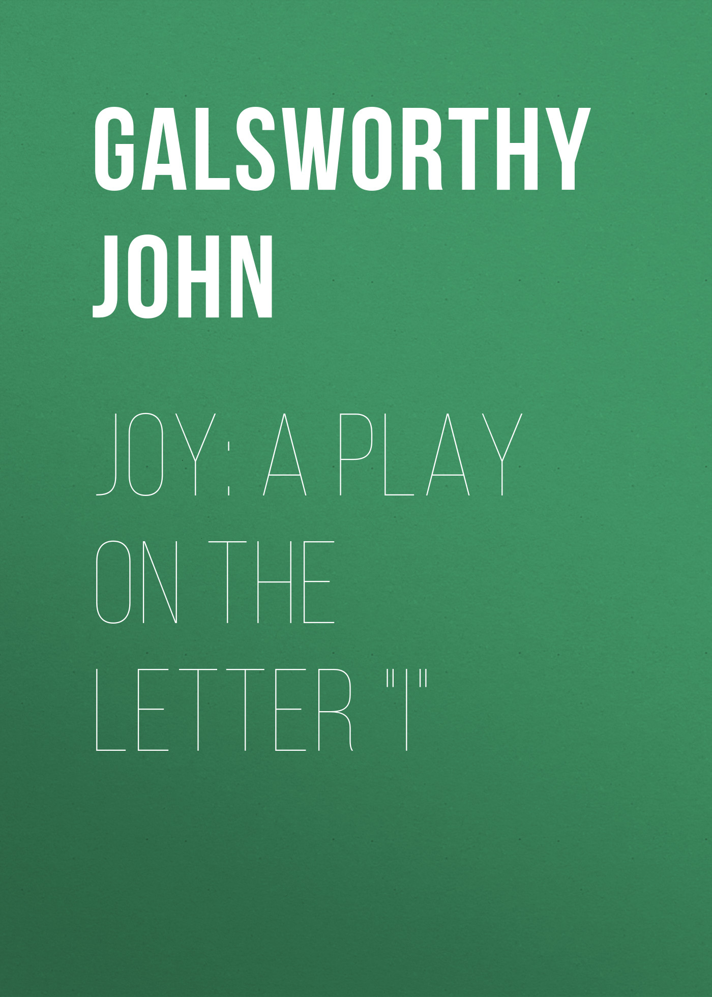 Joy: A Play on the Letter"I"
