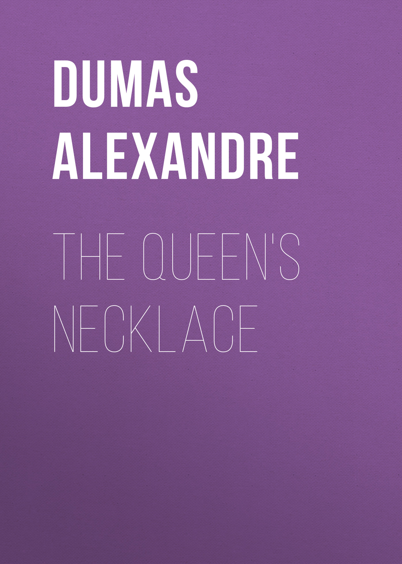 Книга The Queen's Necklace из серии , созданная Alexandre Dumas, может относится к жанру Литература 19 века, Зарубежная старинная литература, Зарубежная классика. Стоимость электронной книги The Queen's Necklace с идентификатором 25202351 составляет 0 руб.