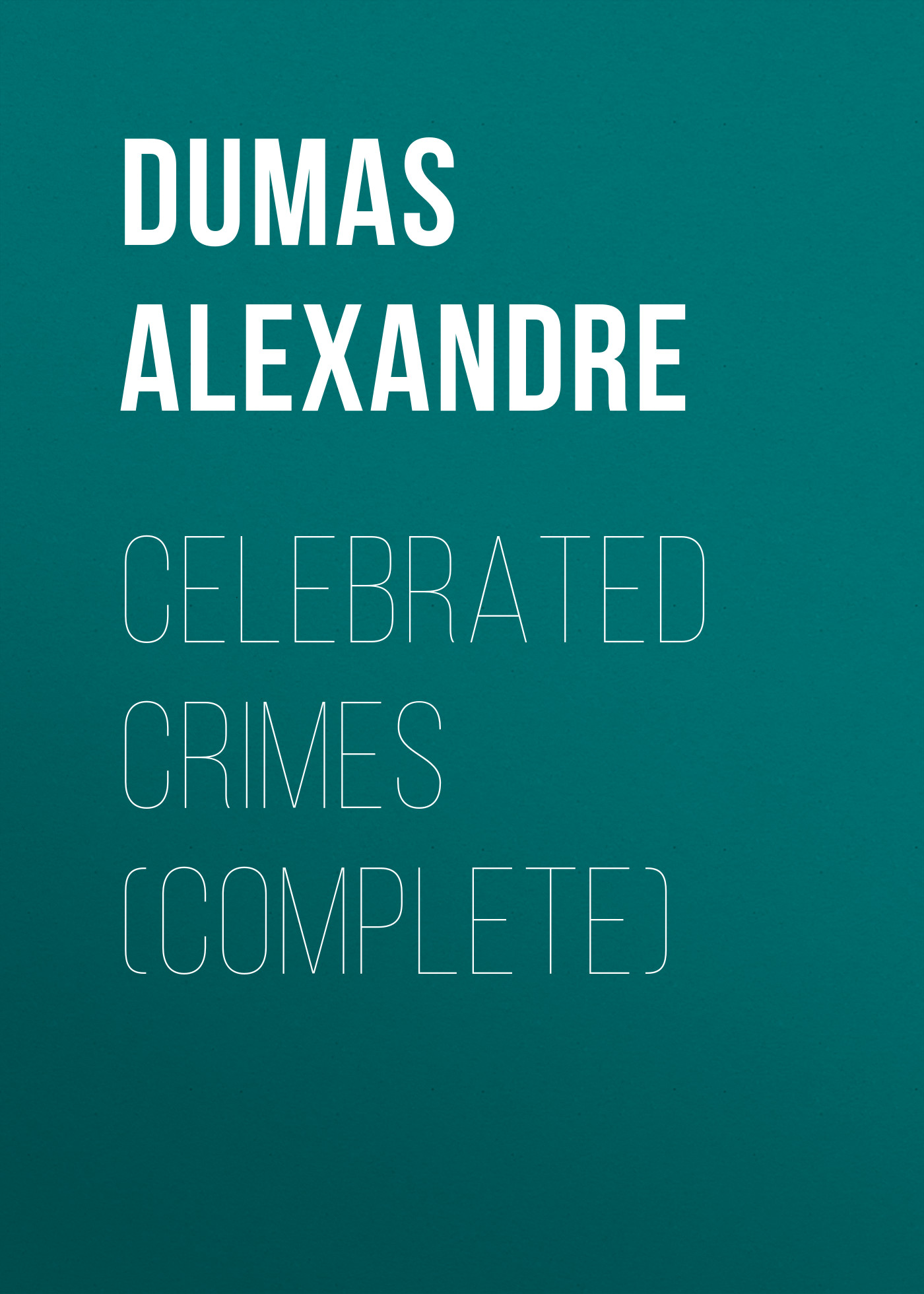 Книга Celebrated Crimes (Complete) из серии , созданная Alexandre Dumas, может относится к жанру Литература 19 века, Зарубежная старинная литература, Зарубежная классика. Стоимость электронной книги Celebrated Crimes (Complete) с идентификатором 25203255 составляет 0 руб.