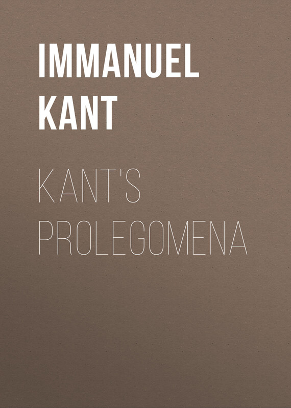 Книга Kant's Prolegomena из серии , созданная Immanuel Kant, может относится к жанру Философия, Зарубежная старинная литература, Зарубежная классика. Стоимость электронной книги Kant's Prolegomena с идентификатором 25229452 составляет 0 руб.