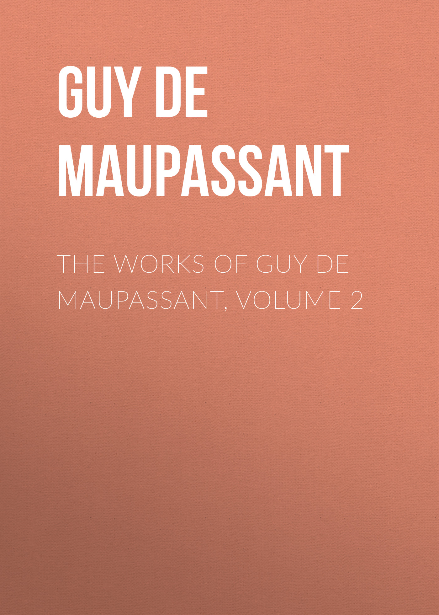 Книга The Works of Guy de Maupassant, Volume 2 из серии , созданная Guy Maupassant, может относится к жанру Литература 19 века, Зарубежная старинная литература, Зарубежная классика. Стоимость электронной книги The Works of Guy de Maupassant, Volume 2 с идентификатором 25292251 составляет 0 руб.