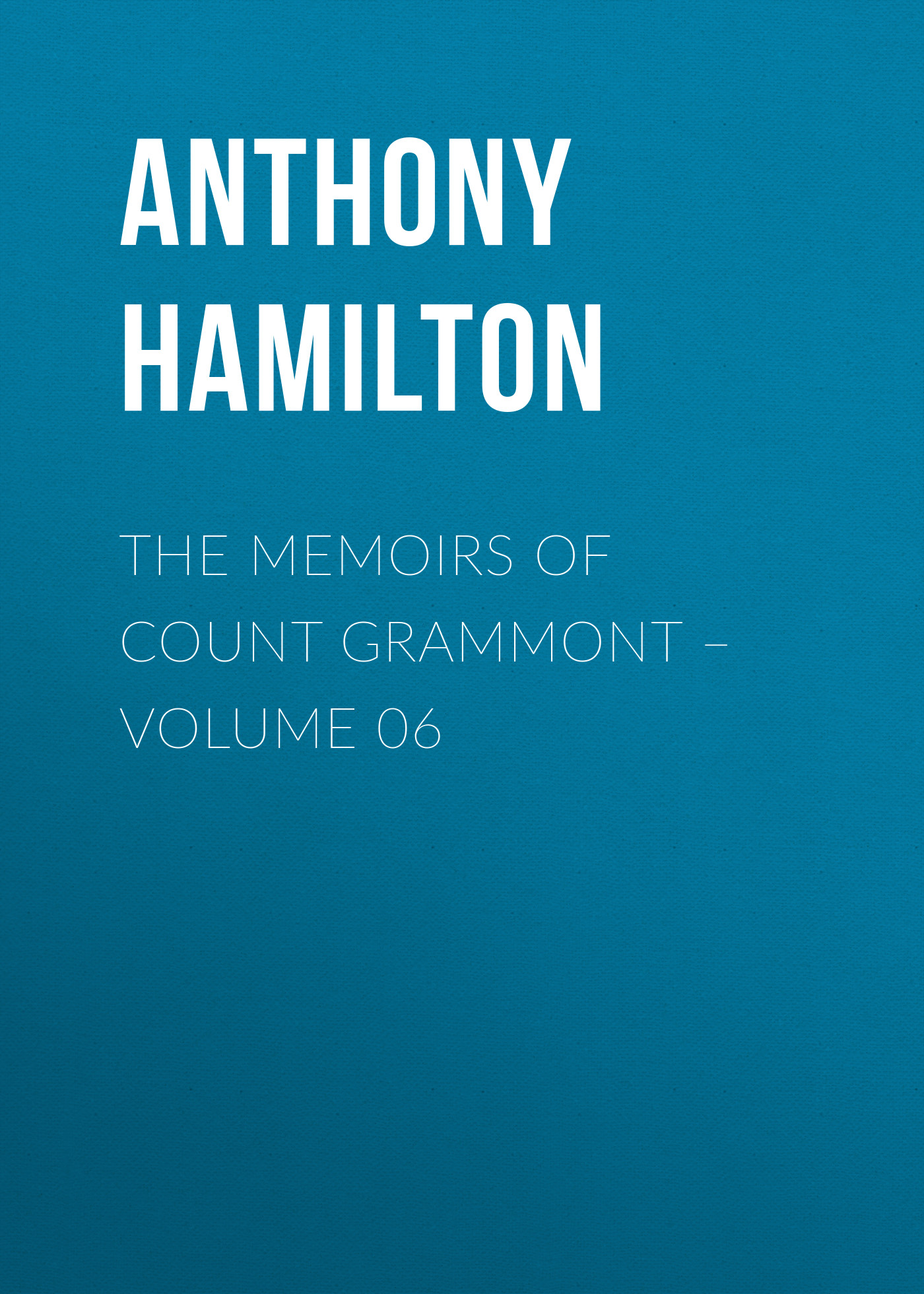 The Memoirs of Count Grammont– Volume 06