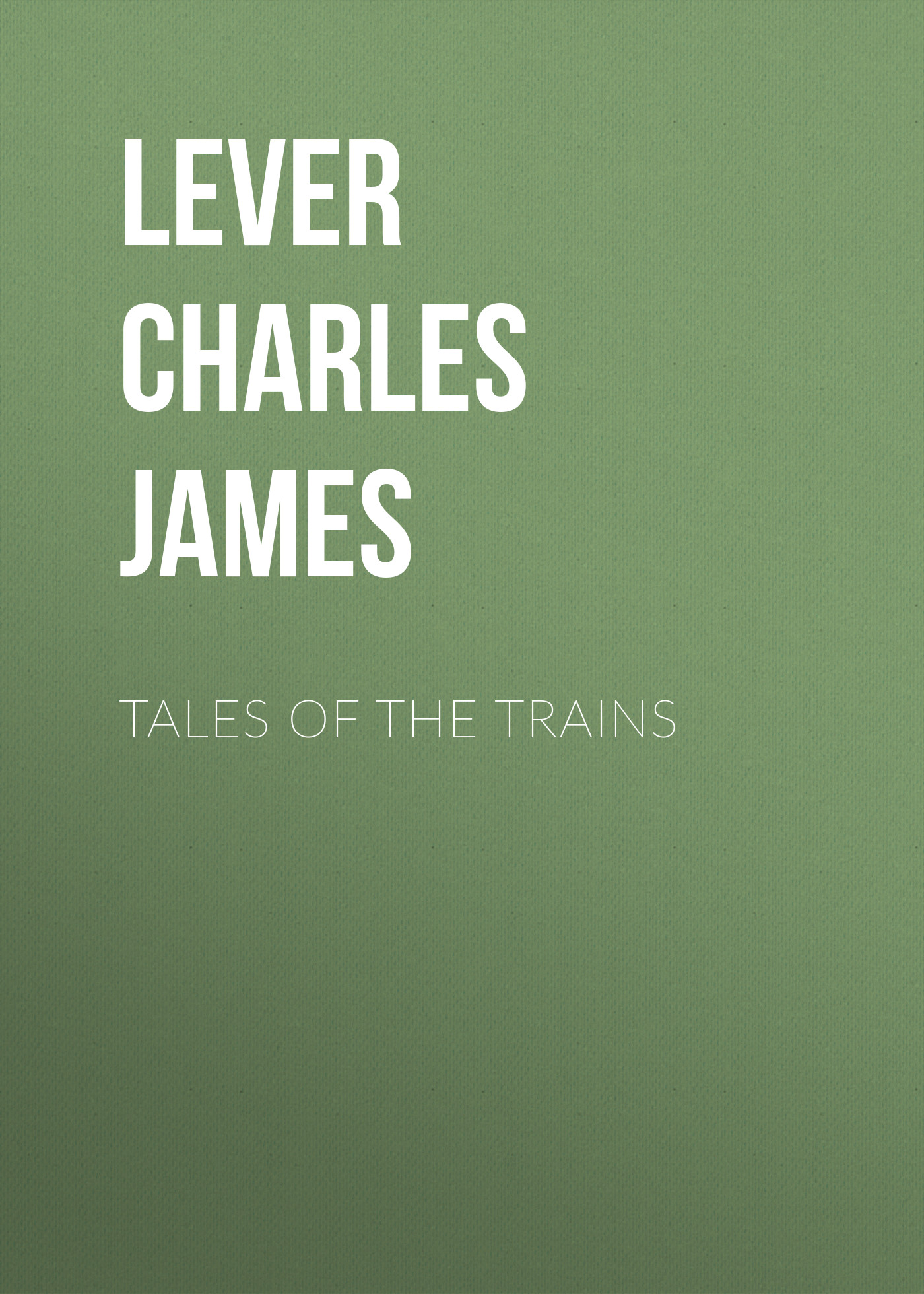 Книга Tales of the Trains из серии , созданная Charles Lever, может относится к жанру Литература 19 века, Зарубежная старинная литература, Зарубежная классика. Стоимость электронной книги Tales of the Trains с идентификатором 25449356 составляет 0 руб.