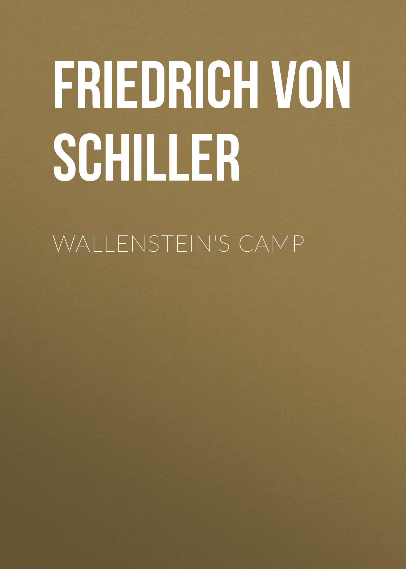 Книга Wallenstein's Camp из серии , созданная Friedrich Schiller, может относится к жанру Литература 18 века, Драматургия, Зарубежная старинная литература, Зарубежная классика, Зарубежная драматургия. Стоимость электронной книги Wallenstein's Camp с идентификатором 25449652 составляет 0 руб.
