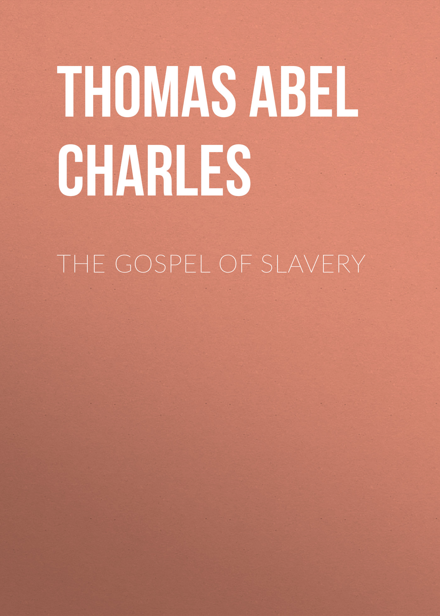 The Gospel of Slavery