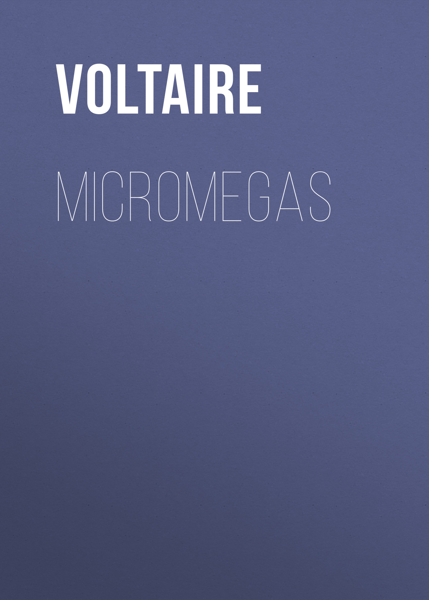 Книга Micromegas из серии , созданная  Voltaire, может относится к жанру Литература 18 века, Зарубежная классика, Зарубежная фантастика, Космическая фантастика. Стоимость электронной книги Micromegas с идентификатором 25560652 составляет 0 руб.