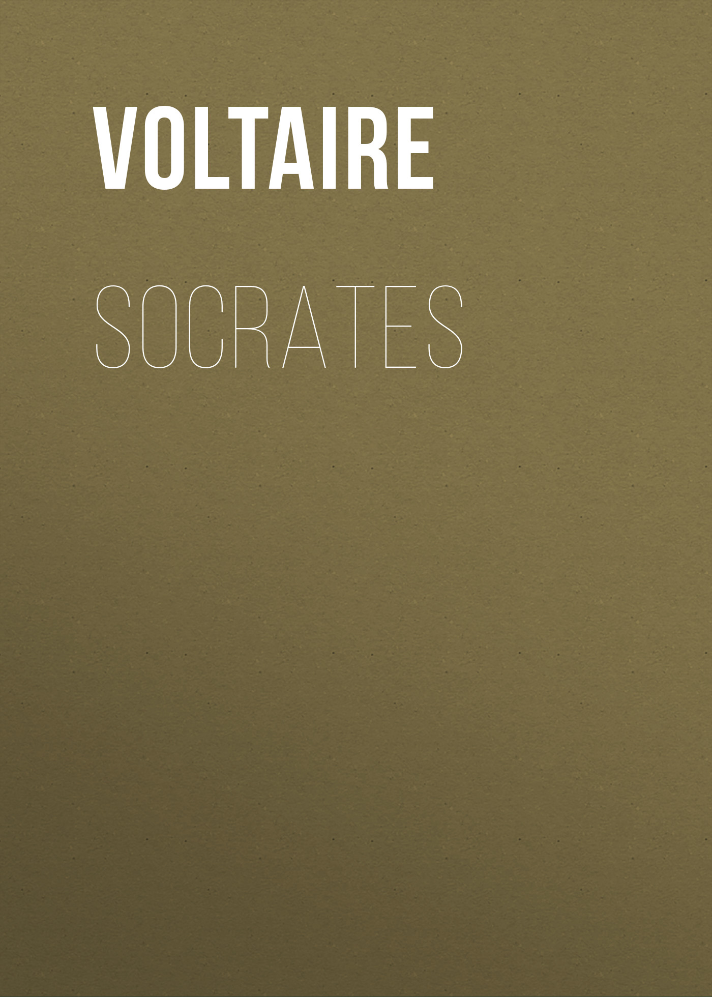 Книга Socrates из серии , созданная  Voltaire, может относится к жанру Литература 18 века, Зарубежная классика. Стоимость электронной книги Socrates с идентификатором 25560756 составляет 0 руб.