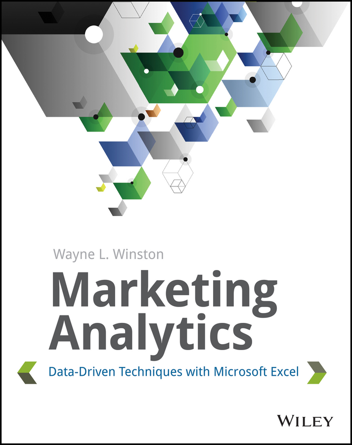 Marketing Analytics. Data-Driven Techniques with Microsoft Excel