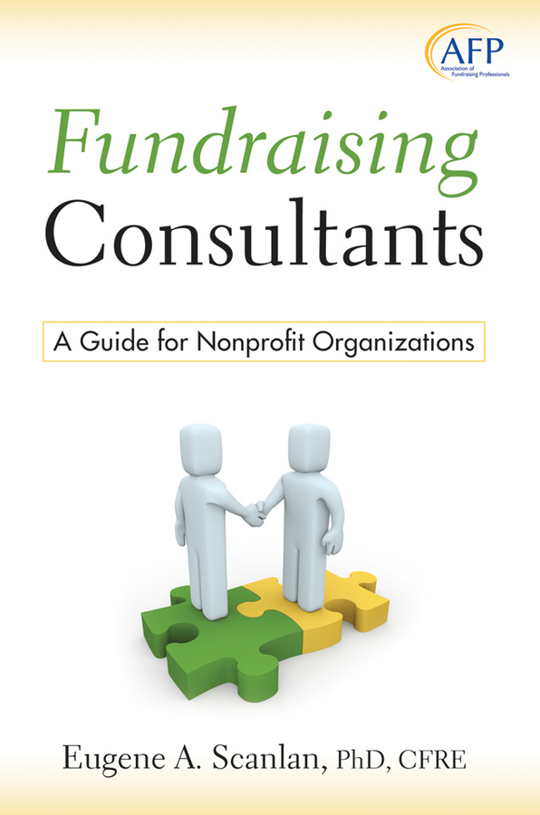 Fundraising Consultants. A Guide for Nonprofit Organizations