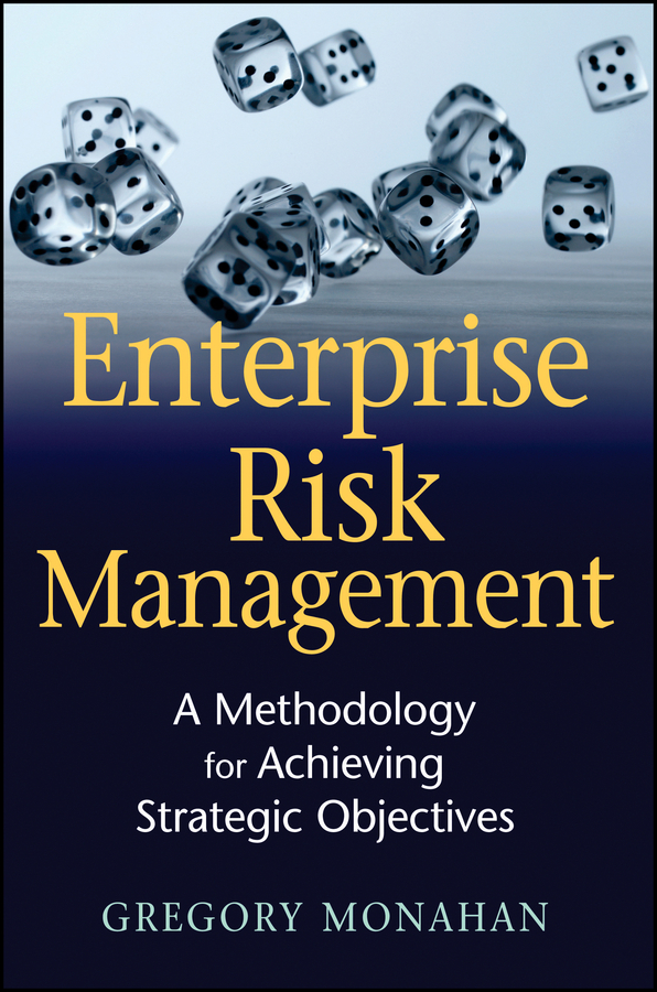 Enterprise Risk Management. A Methodology for Achieving Strategic Objectives
