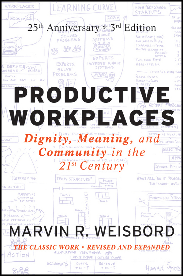 Productive Workplaces. Dignity, Meaning, and Community in the 21st Century