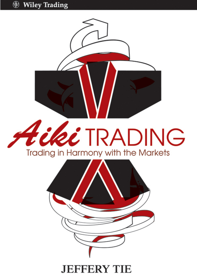 Aiki Trading. Trading in Harmony with the Markets