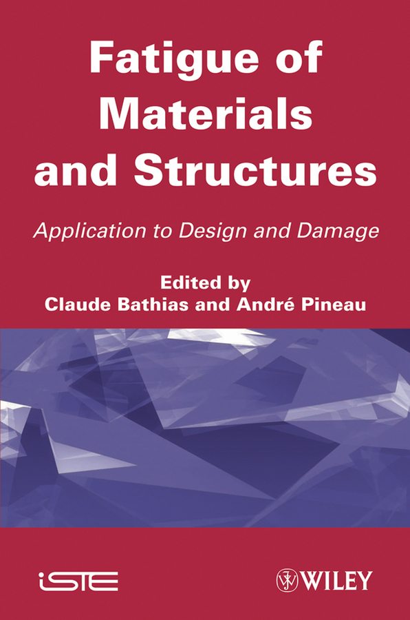 Fatigue of Materials and Structures. Application to Design