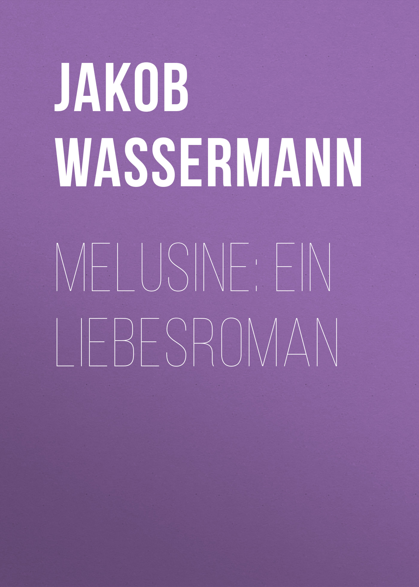 Книга Melusine: Ein Liebesroman из серии , созданная Jakob Wassermann, может относится к жанру Зарубежная классика, Литература 19 века, Зарубежная старинная литература. Стоимость электронной книги Melusine: Ein Liebesroman с идентификатором 34337354 составляет 0 руб.