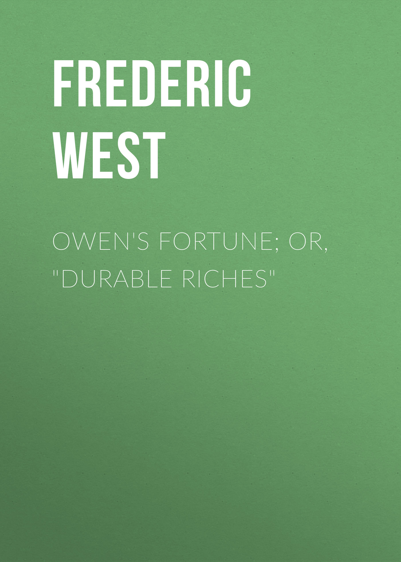 Owen's Fortune; Or,"Durable Riches"