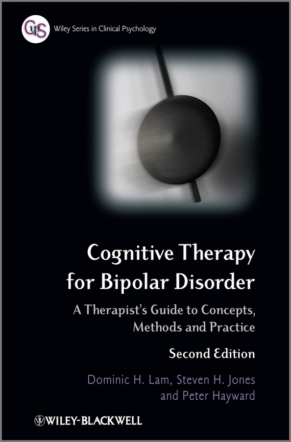Cognitive Therapy for Bipolar Disorder. A Therapist's Guide to Concepts, Methods and Practice
