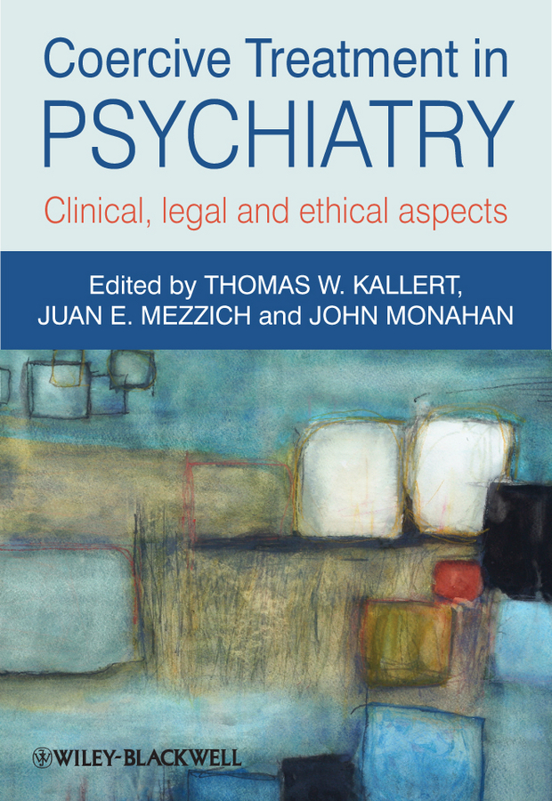 Coercive Treatment in Psychiatry. Clinical, legal and ethical aspects