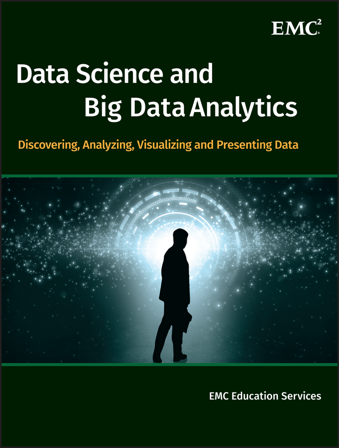 Книга  Data Science and Big Data Analytics. Discovering, Analyzing, Visualizing and Presenting Data созданная EMC Services Education может относится к жанру базы данных, зарубежная компьютерная литература. Стоимость электронной книги Data Science and Big Data Analytics. Discovering, Analyzing, Visualizing and Presenting Data с идентификатором 34396159 составляет 4975.15 руб.