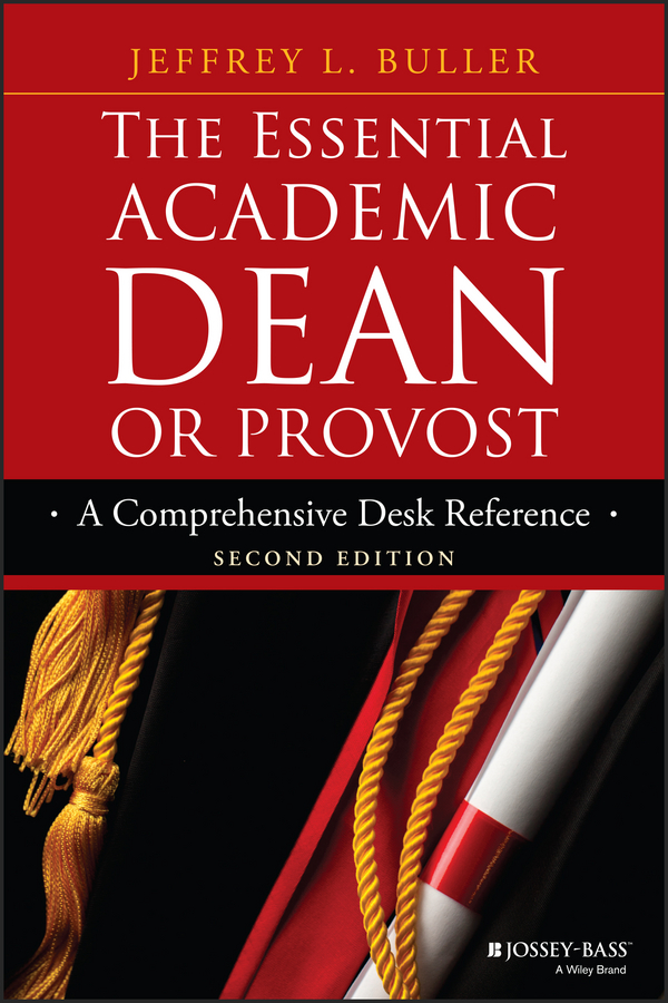 The Essential Academic Dean or Provost. A Comprehensive Desk Reference