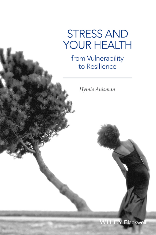 Stress and Your Health. From Vulnerability to Resilience