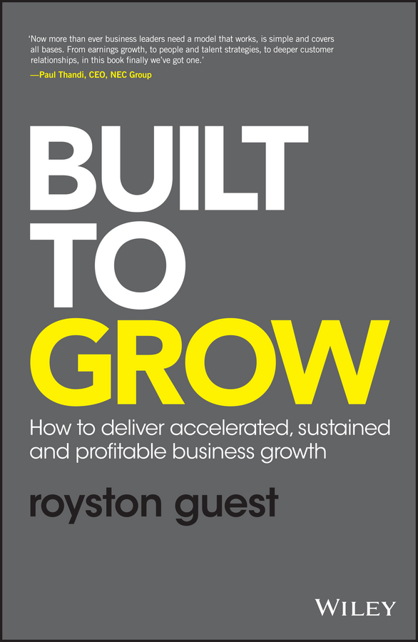 Built to Grow. How to deliver accelerated, sustained and profitable business growth