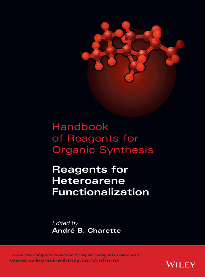 Handbook of Reagents for Organic Synthesis. Reagents for Heteroarene Functionalization