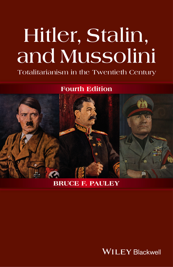 Hitler, Stalin, and Mussolini. Totalitarianism in the Twentieth Century