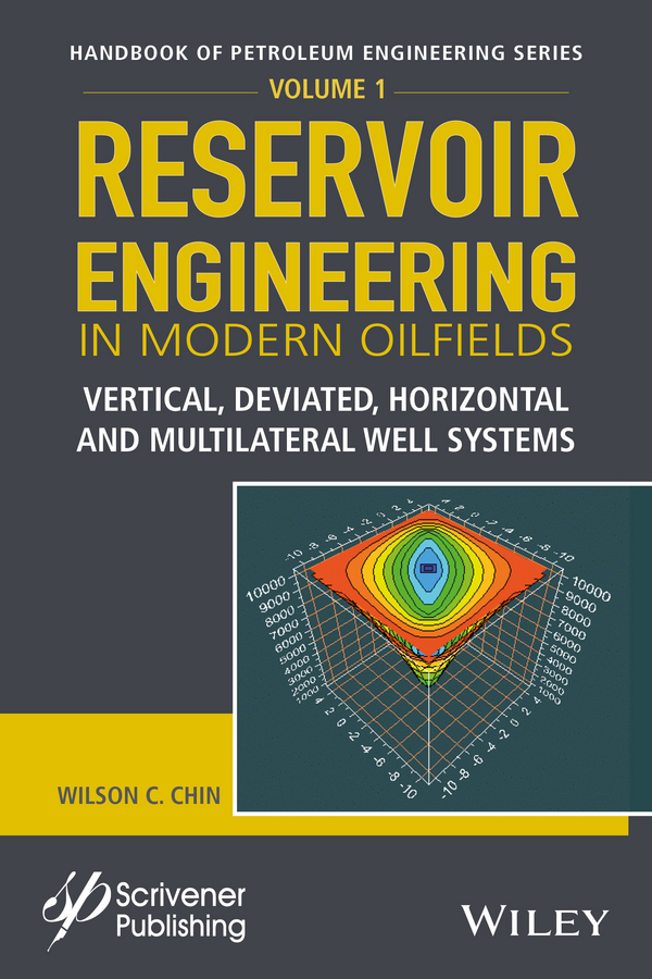 Reservoir Engineering in Modern Oilfields. Vertical, Deviated, Horizontal and Multilateral Well Systems