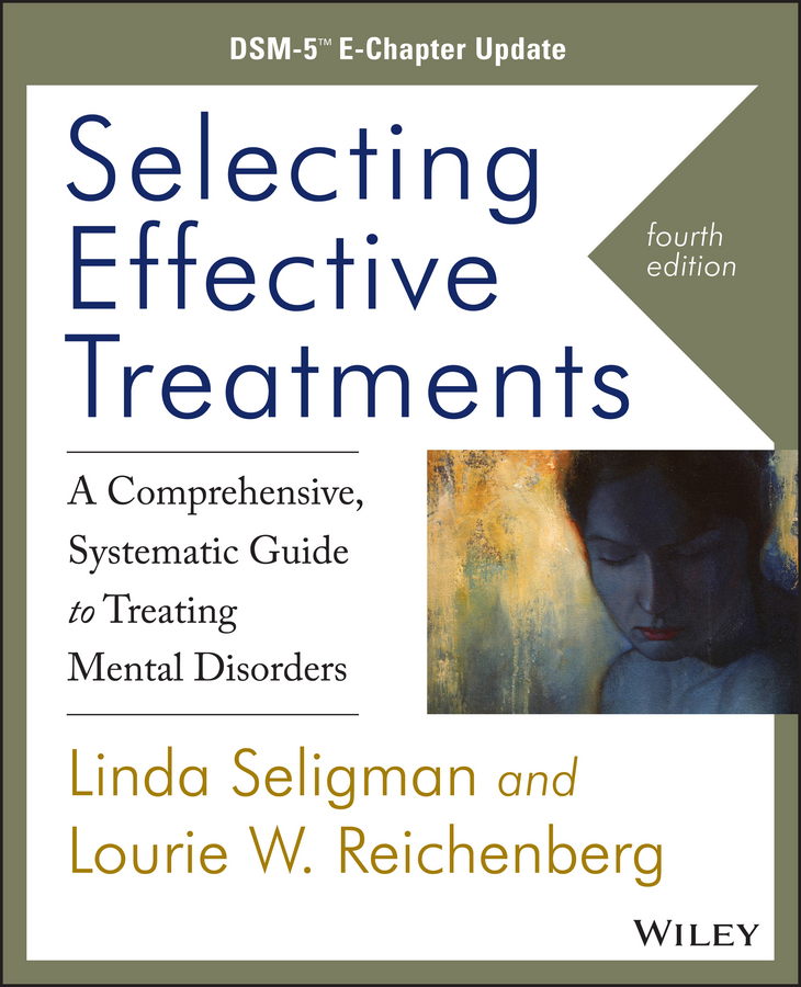Selecting Effective Treatments. A Comprehensive, Systematic Guide to Treating Mental Disorders, DSM-5 E-Chapter Update