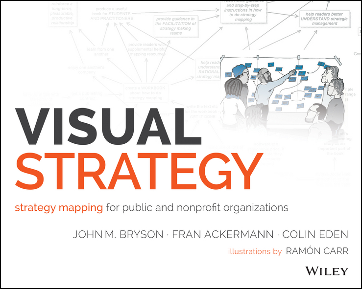 Visual Strategy. Strategy Mapping for Public and Nonprofit Organizations