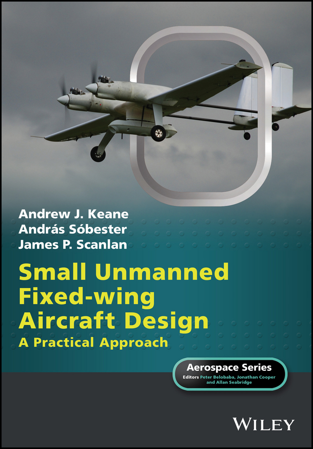 Small Unmanned Fixed-wing Aircraft Design. A Practical Approach